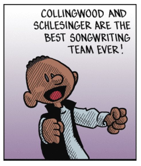 A panel from comic strip Frazz with a young boy (Caulfield) and says “Collingwood and Schlesinger are the best songwriting team ever!”