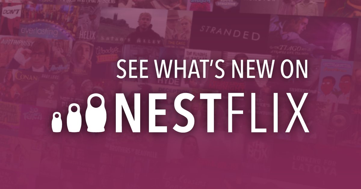 See what’s new on Nestflix