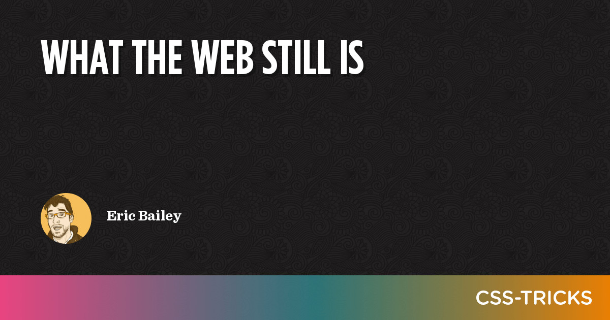 What the web still is