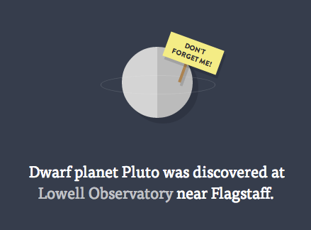 Dwarf planet Pluto was discovered at Lowell Observatory near Flagstaff; illustration of Pluto holding a sign that says “Don’t forget me!”