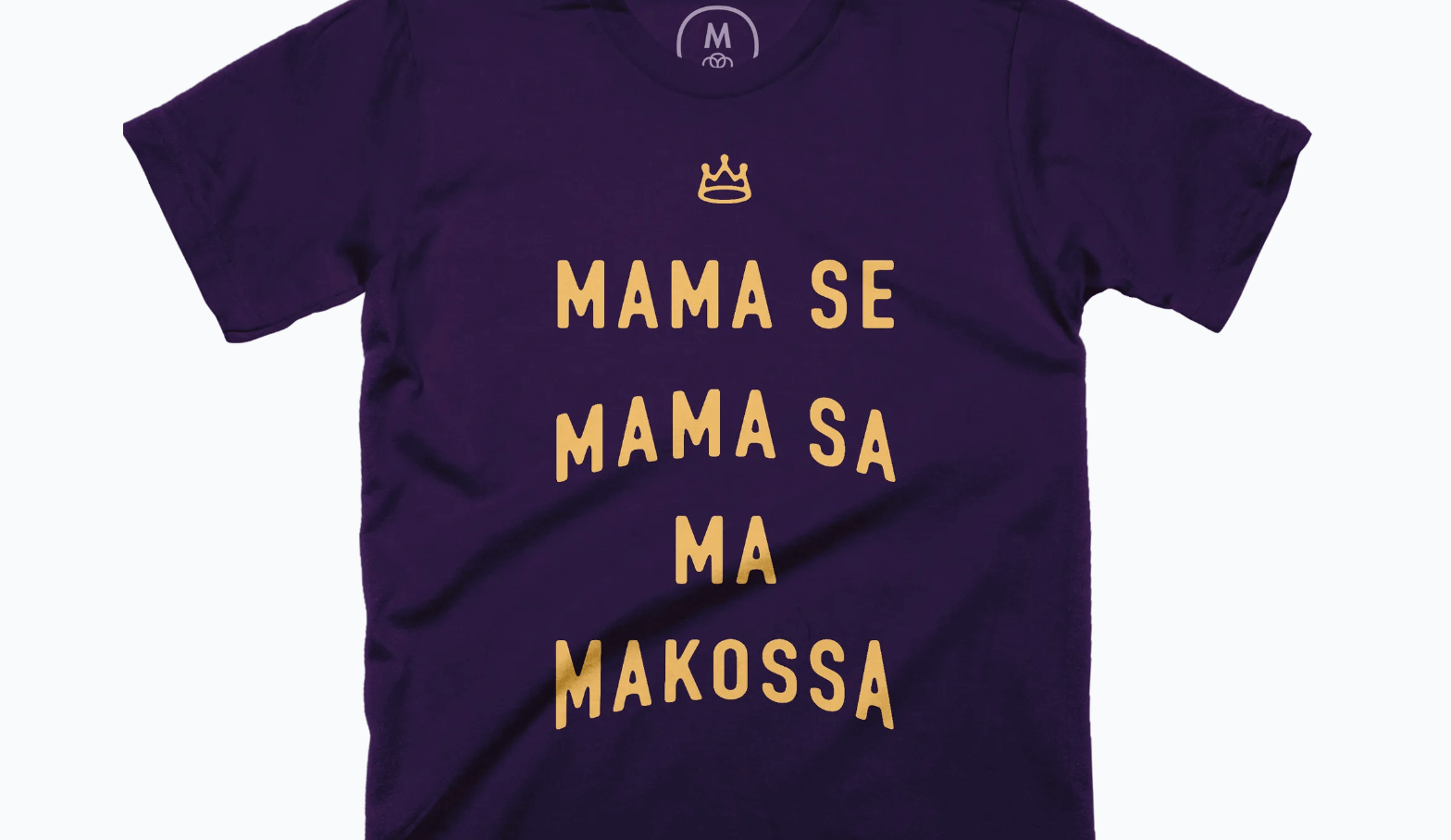 t-shirt that says “Mama se mama sa ma makossa”