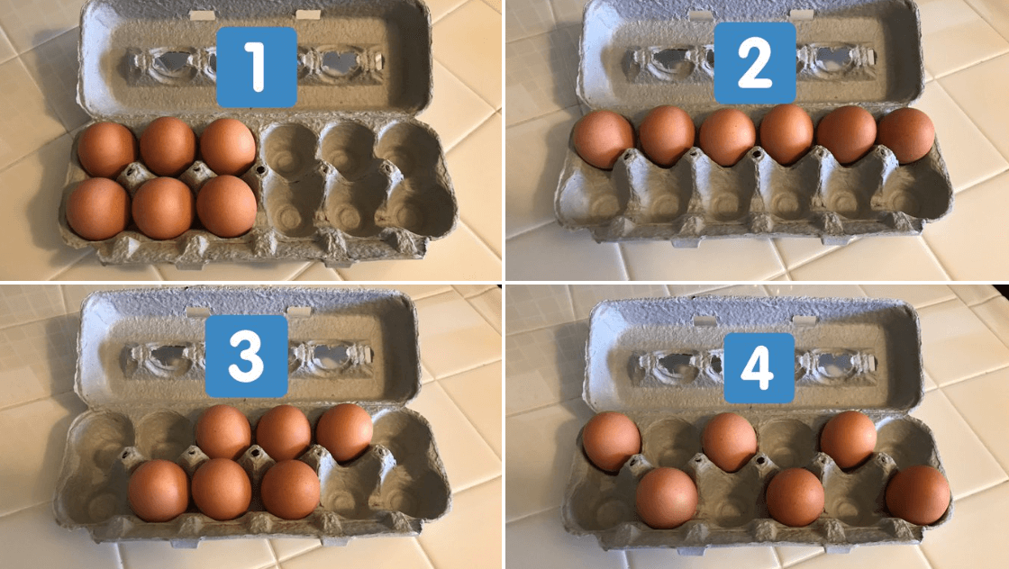 1. a carton of eggs with 6 eggs on the left, 6 empty spots on the right; 2. 6 eggs along the top, 6 empty spots along the bottom; 3. 6 eggs offset in the center; 4. 6 eggs in every other spot