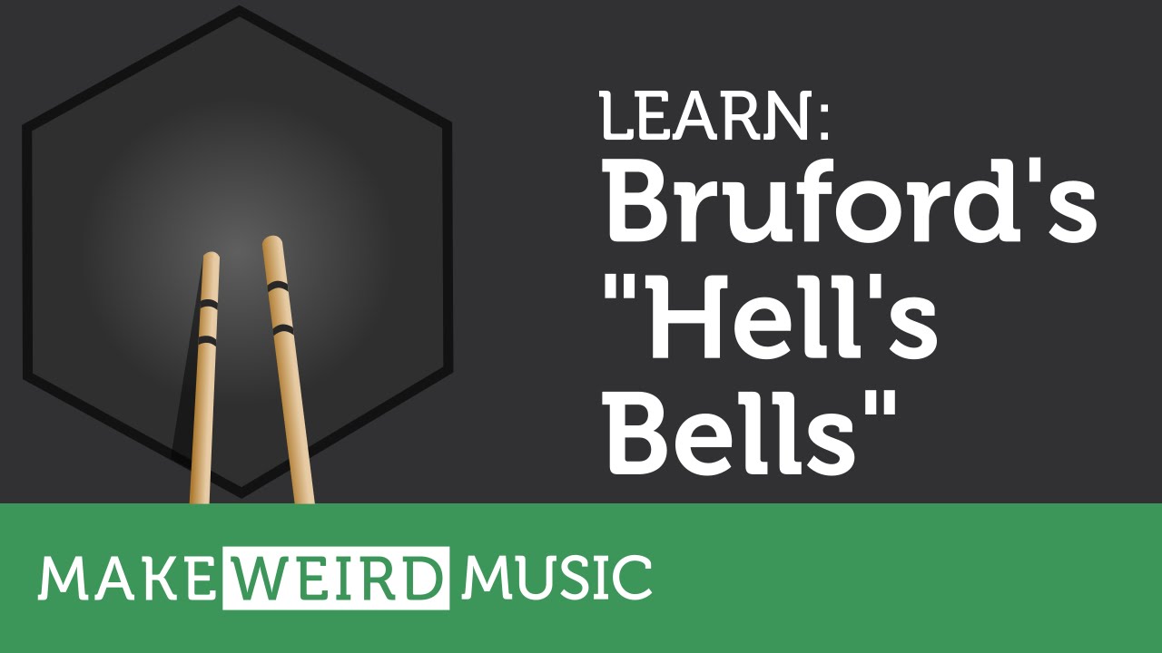 Make Weird Music: Learn "Hell's Bells" by Bruford